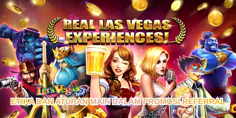 ETIKA DAN ATURAN MAIN DALAM PROMOSI REFERRAL